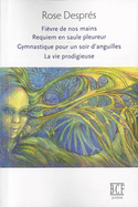 Fièvre de nos mains - Requiem en saule pleureur - Gymnast. pour soir anguilles..
